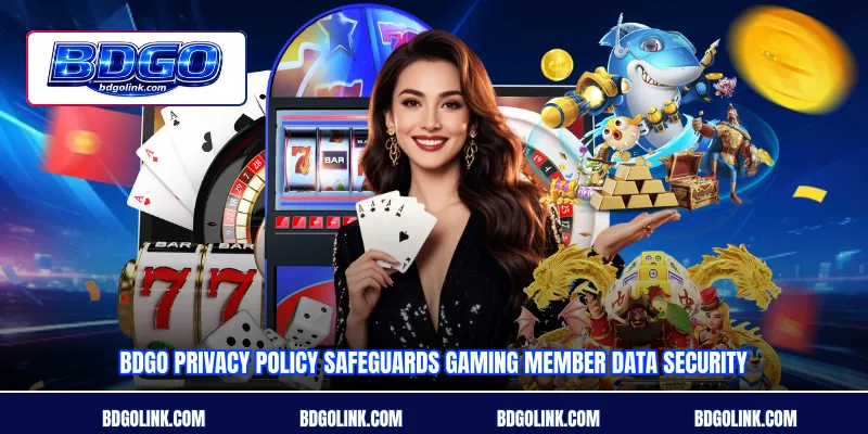 BDGO Privacy Policy safeguards gaming member data security