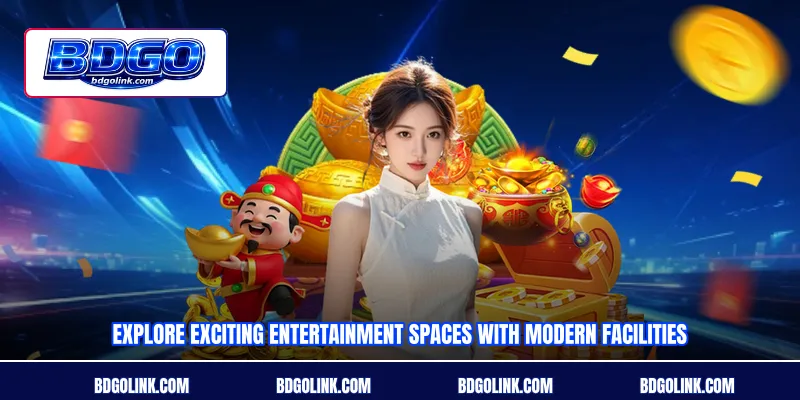 Explore exciting entertainment spaces with modern facilities