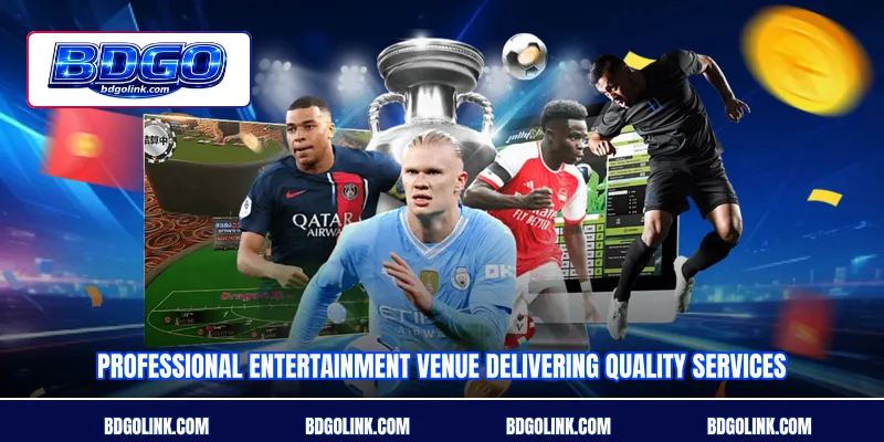 Professional entertainment venue delivering quality services