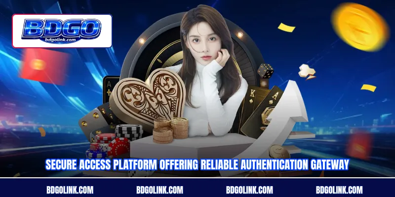 Secure access platform offering reliable authentication gateway