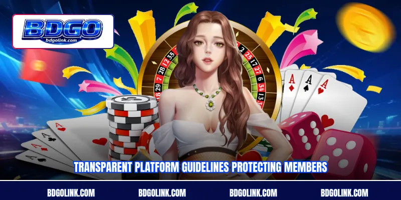 Transparent platform guidelines protecting members